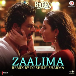 Unknown Zaalima - Remix By DJ Shilpi Sharma