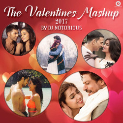 Unknown Valentine Mashup 2017 By DJ Notorious