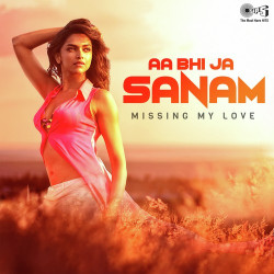 Unknown Aa Bhi Jaa Sanam - Missing My Love
