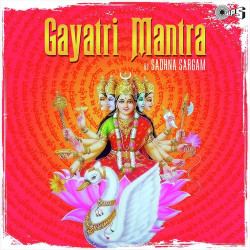 Unknown Gayatri Mantra - Sadhna Sargam