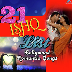 Unknown 21 Ishq List - Bollywood Romantic Songs
