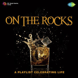 Unknown On The Rocks - A Playlist Celebrating Life