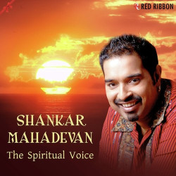 Unknown Shankar Mahadevan - The Spiritual Voice