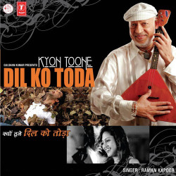 Unknown Kyon Toone Dil Ko Toda