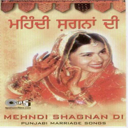 Unknown Mehndi Shagnan Di Punjabi Marriage Songs