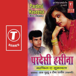 Unknown Pardesi Haseena-Mehfi-E-Muqa