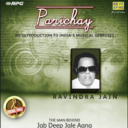 Unknown Parichay - An Inroduction To India s Musical Geniuses - Ravindra Jain