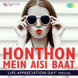 Unknown Honthon Mein Aisi Baat - Lips Appreciation Day Special