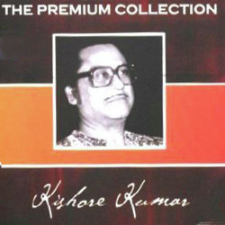 Unknown The Premium Collection - Kishore Kumar