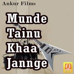 Unknown Munde Tainu Khaa Jannge