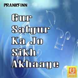 Unknown Gur Satgur Ka Jo Sikh Akhaaye