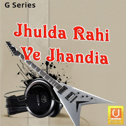 Unknown Jhulda Rahi Ve Jhandia