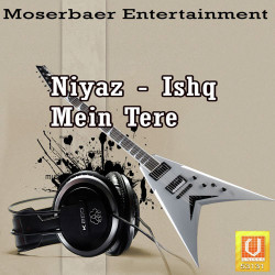 Unknown Niyaz - Ishq Mein Tere