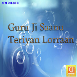 Unknown Guru Ji Saanu Teriyan Lorraan