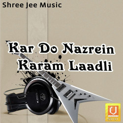 Unknown Kar Do Nazrein Karam Laadli