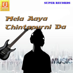 Unknown Mela Aaya Chintapurni Da