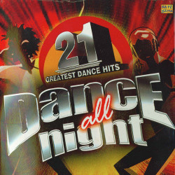 Unknown Dance All Night - 21 Greatest Dance Hits