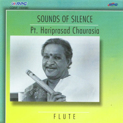 Unknown Sounds Of Silence - Pt Hariprasad Chaurasia - Flute