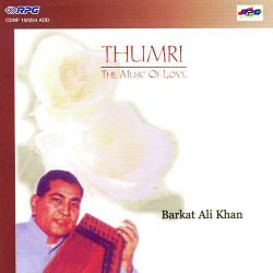 Unknown Thumri - Barkat Ali Khan