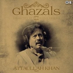 Unknown Collection Of Memorable Ghazals - Attaullah Khan