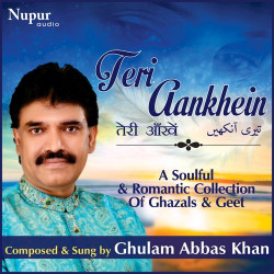 Unknown Teri Aankhein (A Soulful And Romantic Collection of Unheard Rare Ghazals And Geet)