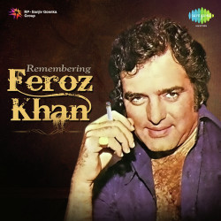Unknown Remembering - Feroz Khan