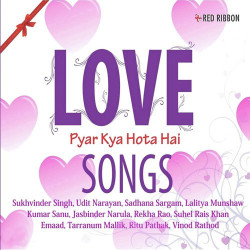 Unknown Love Songs Pyar Kya Hota Hai