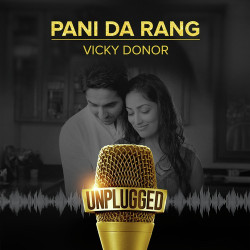 Unknown Pani Da Rang - Unplugged (Vicky Donor)
