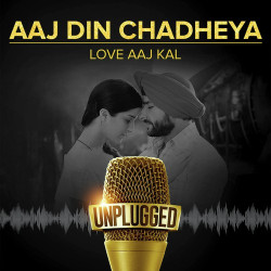 Unknown Aaj Din Chadheya - Unplugged (Love Aaj Kal)