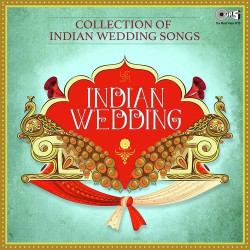 Unknown Indian Wedding - Collection Of Indian Wedding Songs