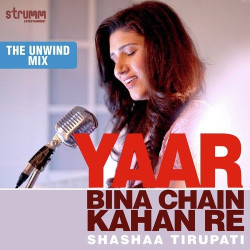 Unknown Yaar Bina Chain Kahan Re - Unwind Version