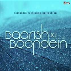 Unknown Baarish Ki Boondein - Romantic Rain Song Collection