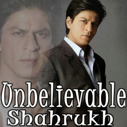 Unknown Unbelievable Shahrukh
