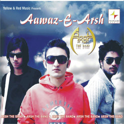 Unknown Aawaz-E-Arsh (Arsh The Band)