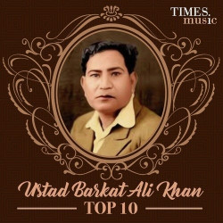 Unknown Ustad Barkat Ali Khan Top 10