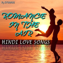Unknown Romance in the Air (Hindi Love Songs)