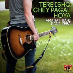 Unknown Tere Ishq Chey Pagal Hoya