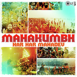 Unknown Mahakumbh - Har Har Mahadev
