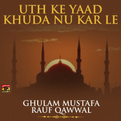 Unknown Uth Ke Yaad Khuda Nu Kar Le