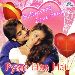 Unknown Pyaar Hua Hai - Bollywood Love Songs