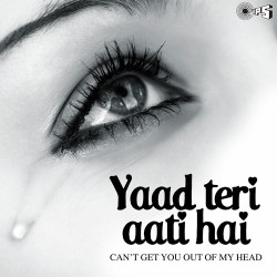 Unknown Yaad Teri Aati Hai - Can t Get You Out Of My Head