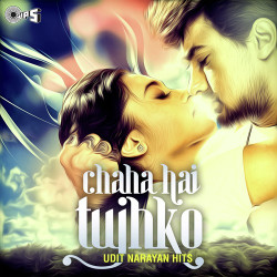 Unknown Chaha Hai Tujhko - Udit Narayan Hits