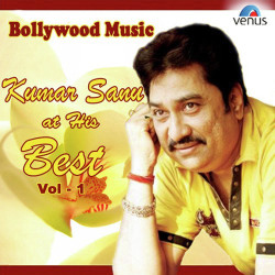 Unknown Bollywood Music - Kumar Sanu At His Best Vol 1