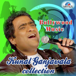 Unknown Bollywood Music Collection Of Kunal Ganjawala
