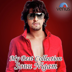 Unknown My Best Collection - Sonu Nigam