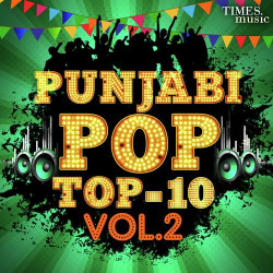 Unknown Punjabi Pop - Top 10 Vol 2