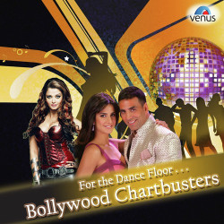 Unknown For The Dance Floor - Bollywood Chartbusters