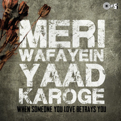 Unknown Meri Wafayein Yaad Karoge - When Someone In Love Betrayes You