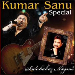 Unknown Kumar Sanu Special - Sadabahar Nagme
