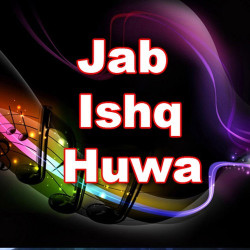 Unknown Jab Ishq Huwa